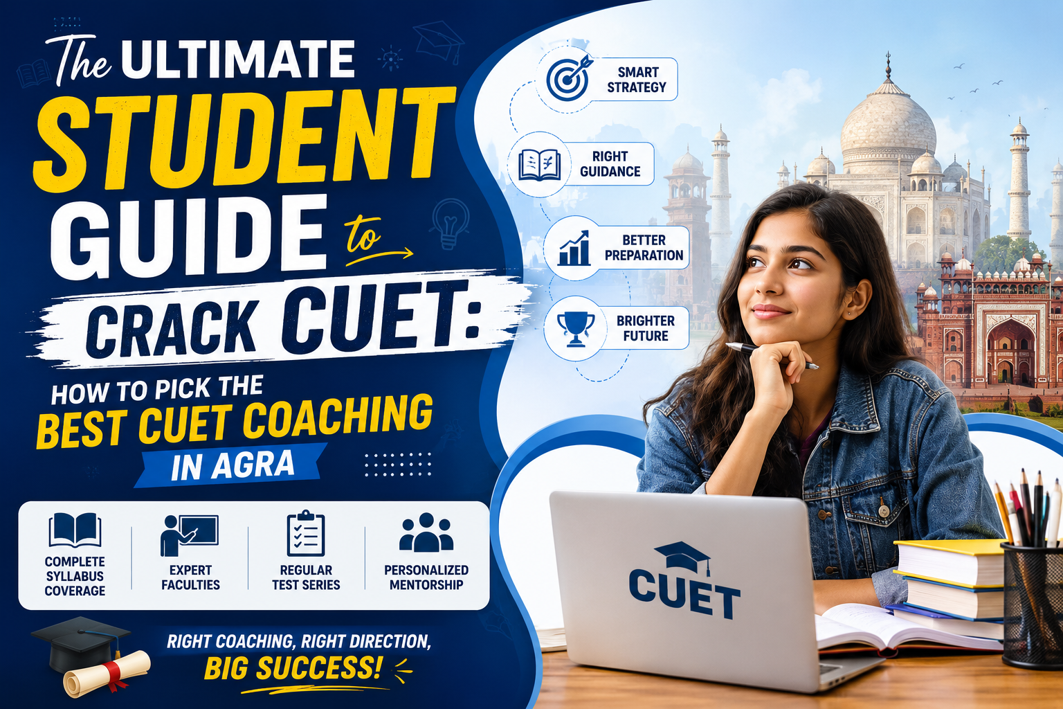 The Ultimate Student Guide to Crack CUET: How to Pick the Best CUET Coaching in Agra.